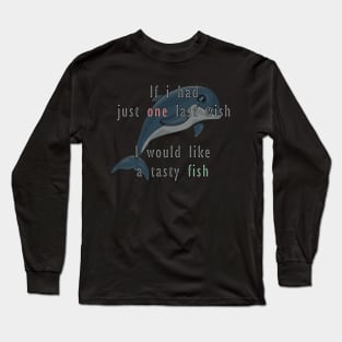 If I had just one last wish Long Sleeve T-Shirt